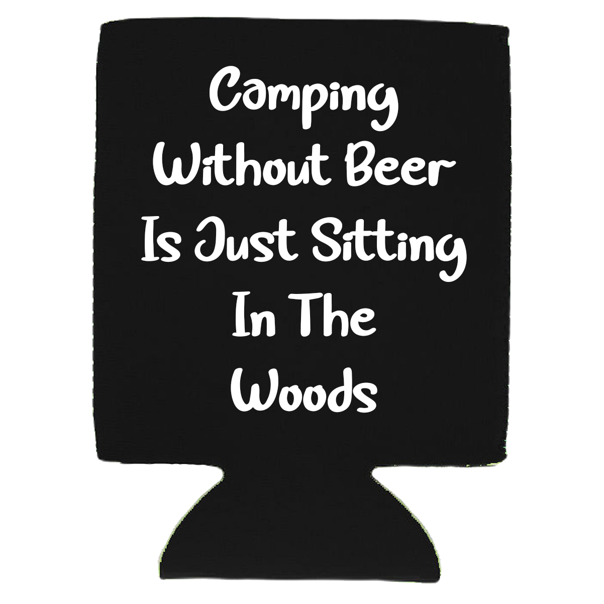 Camping Without Beer is just Sitting in the Woods