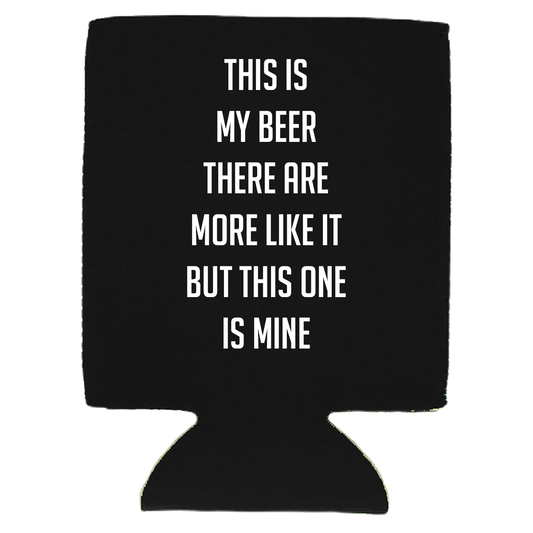 This is My Beer, There Are More Like This, But This one is Mine