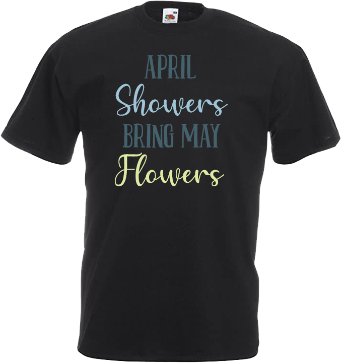 April Showers Bring May Flowers - Spring