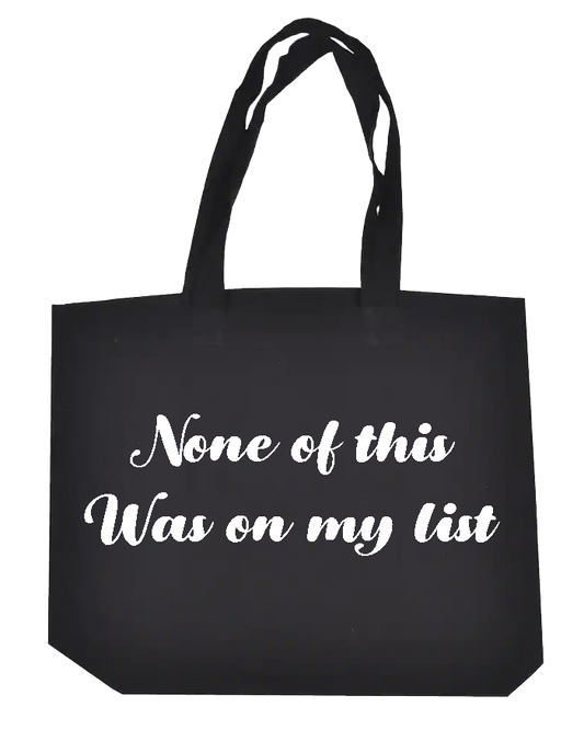 None of This Was on my List