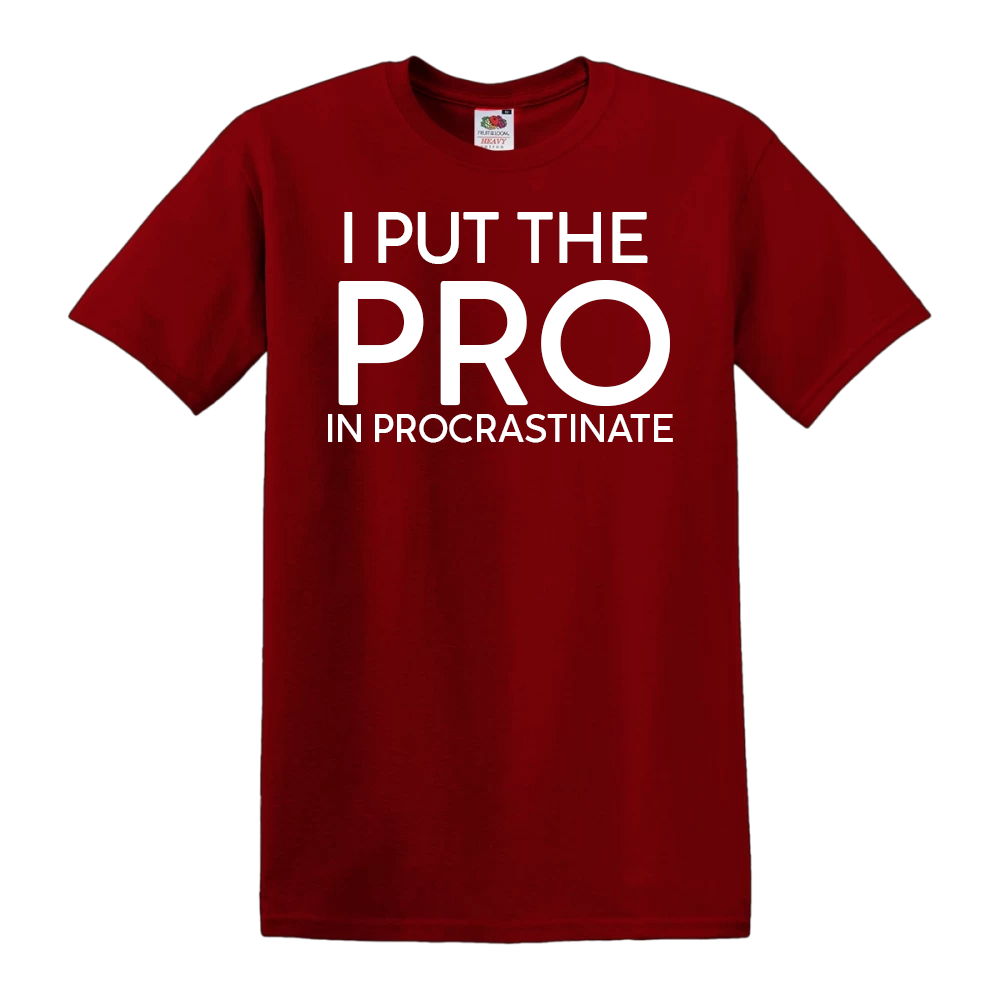 I Put the PRO in Procrastinate