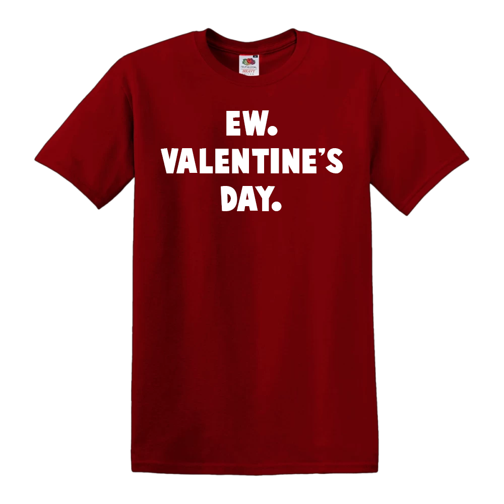 Ew. Valentines's Day.