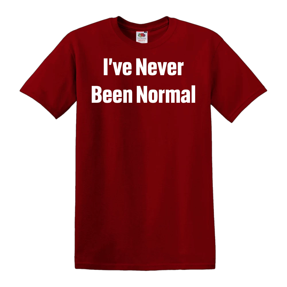 I've Never Been Normal