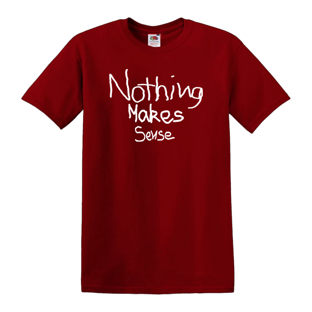 Nothing Makes Sense