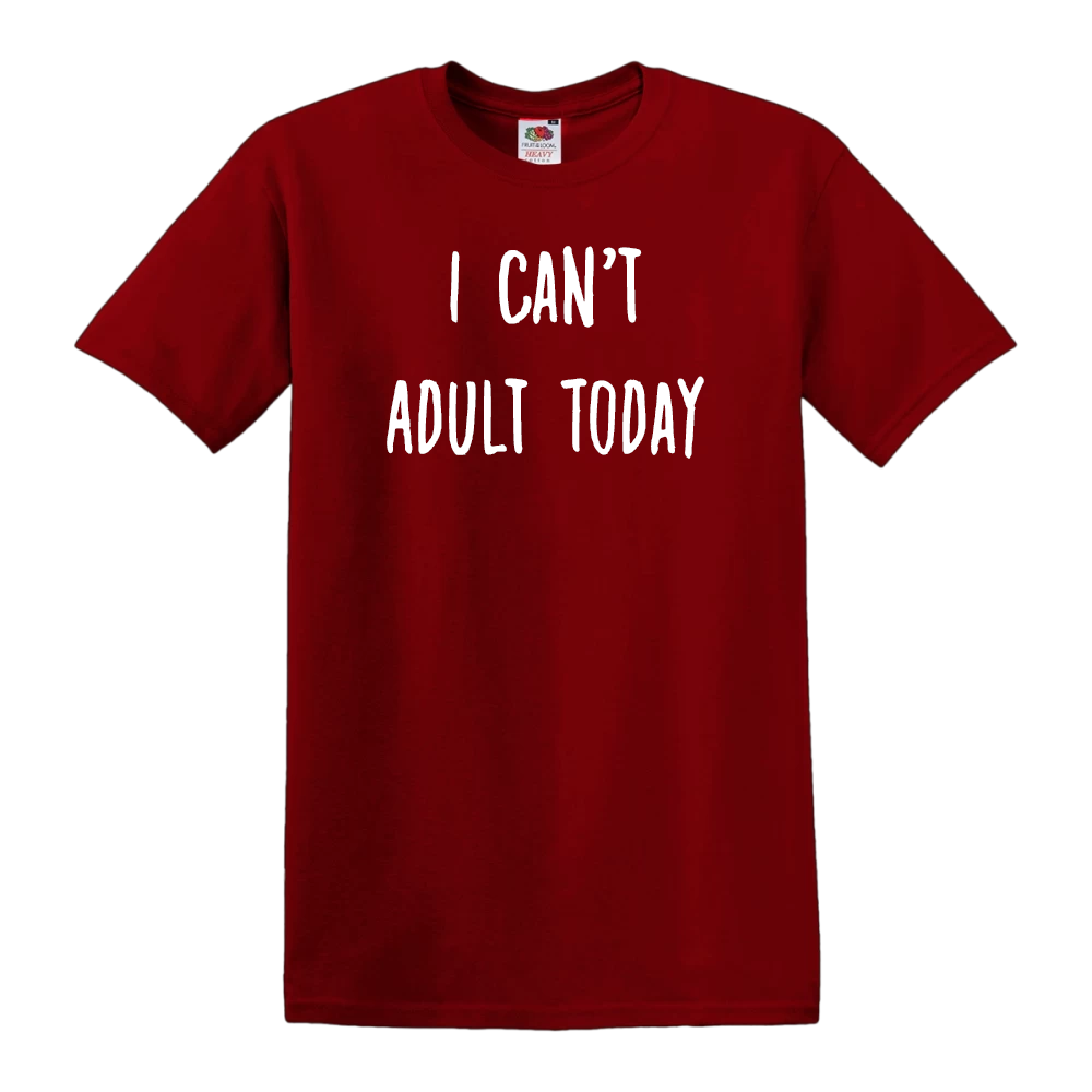 I Can't Adult Today