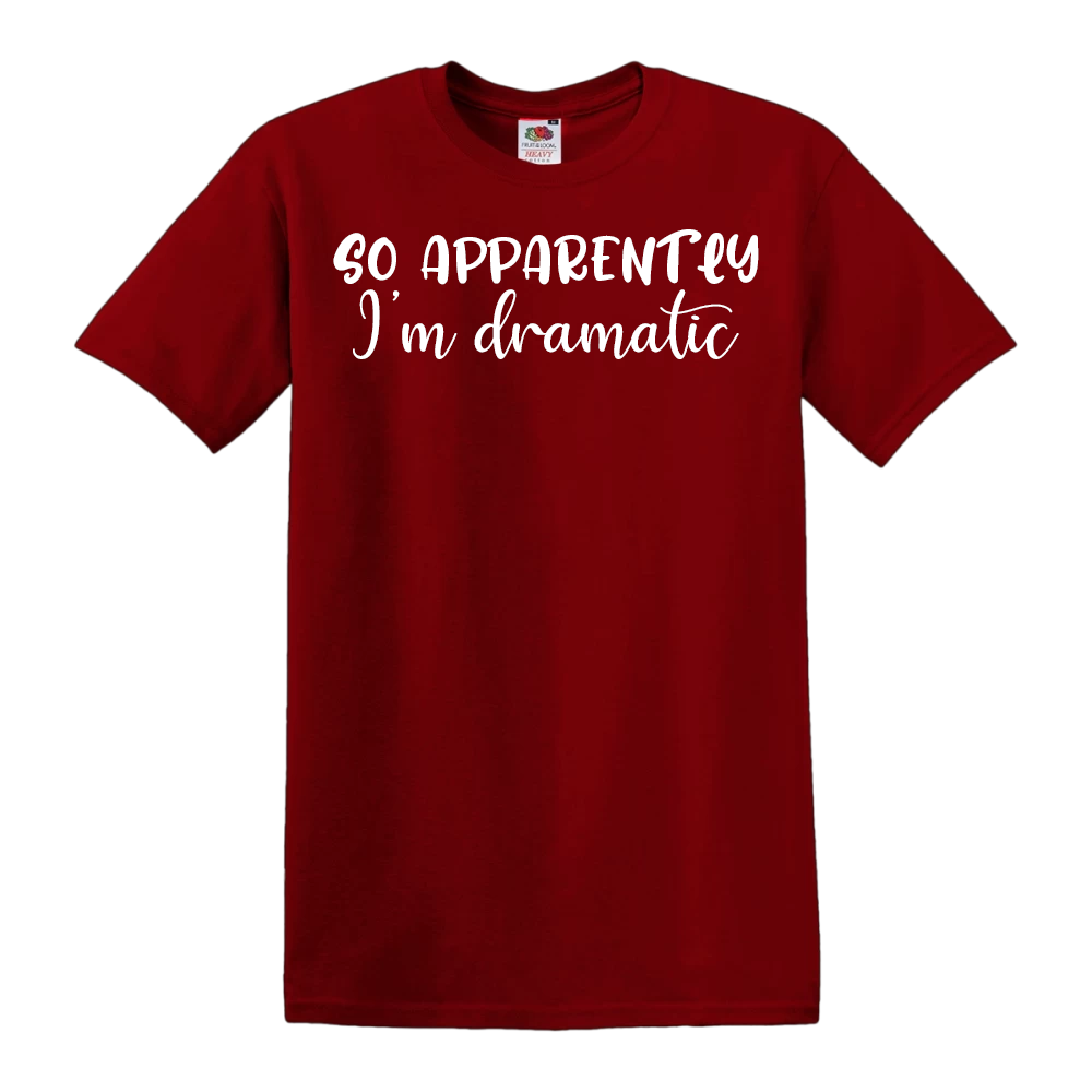 So Apparently, I'm Dramatic