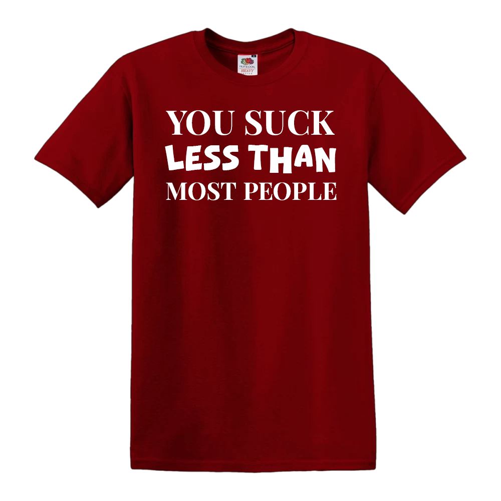You Suck Less Than Most People