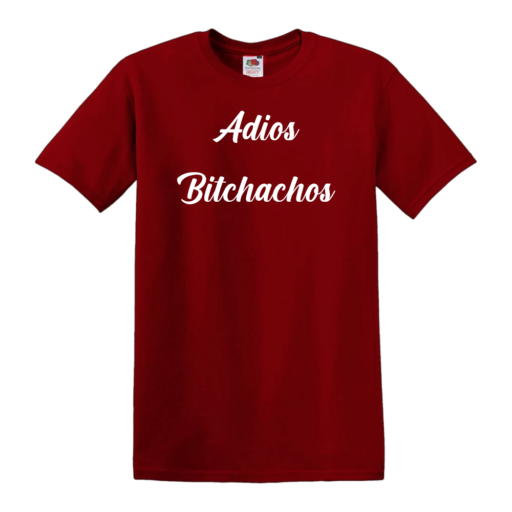 Adios Bitchachos