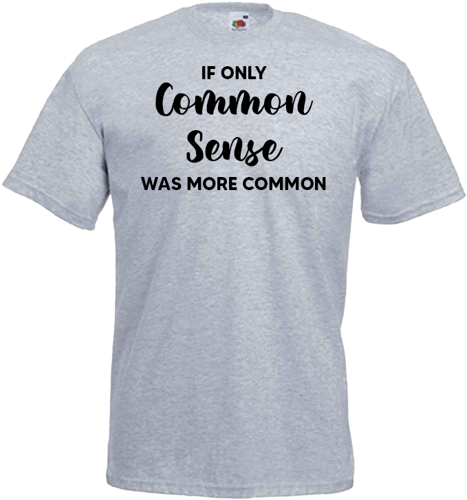 If Only Common Sense Was More Common