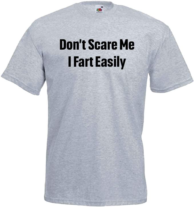 Don't Scare Me, I Fart Easily