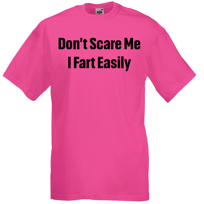 Don't Scare Me, I Fart Easily