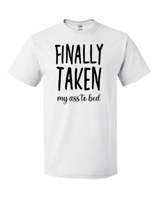 Finally Taken... My Ass To Bed