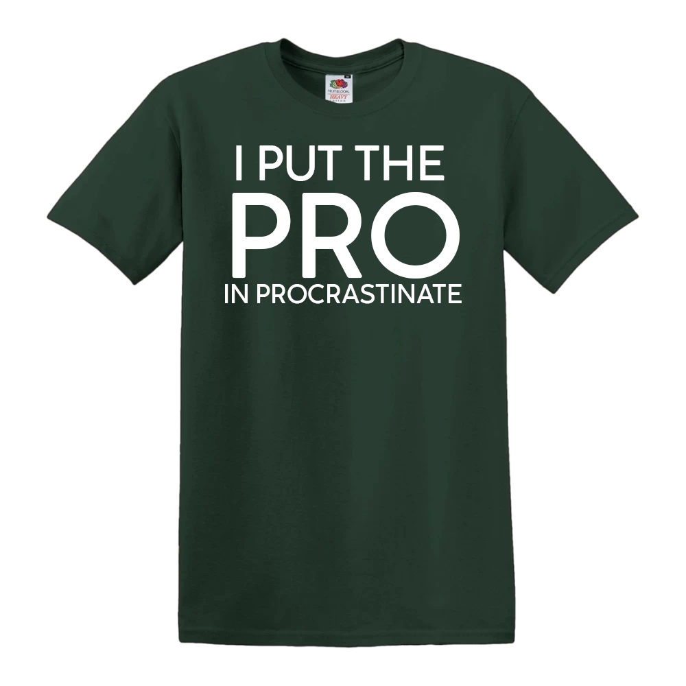 I Put the PRO in Procrastinate