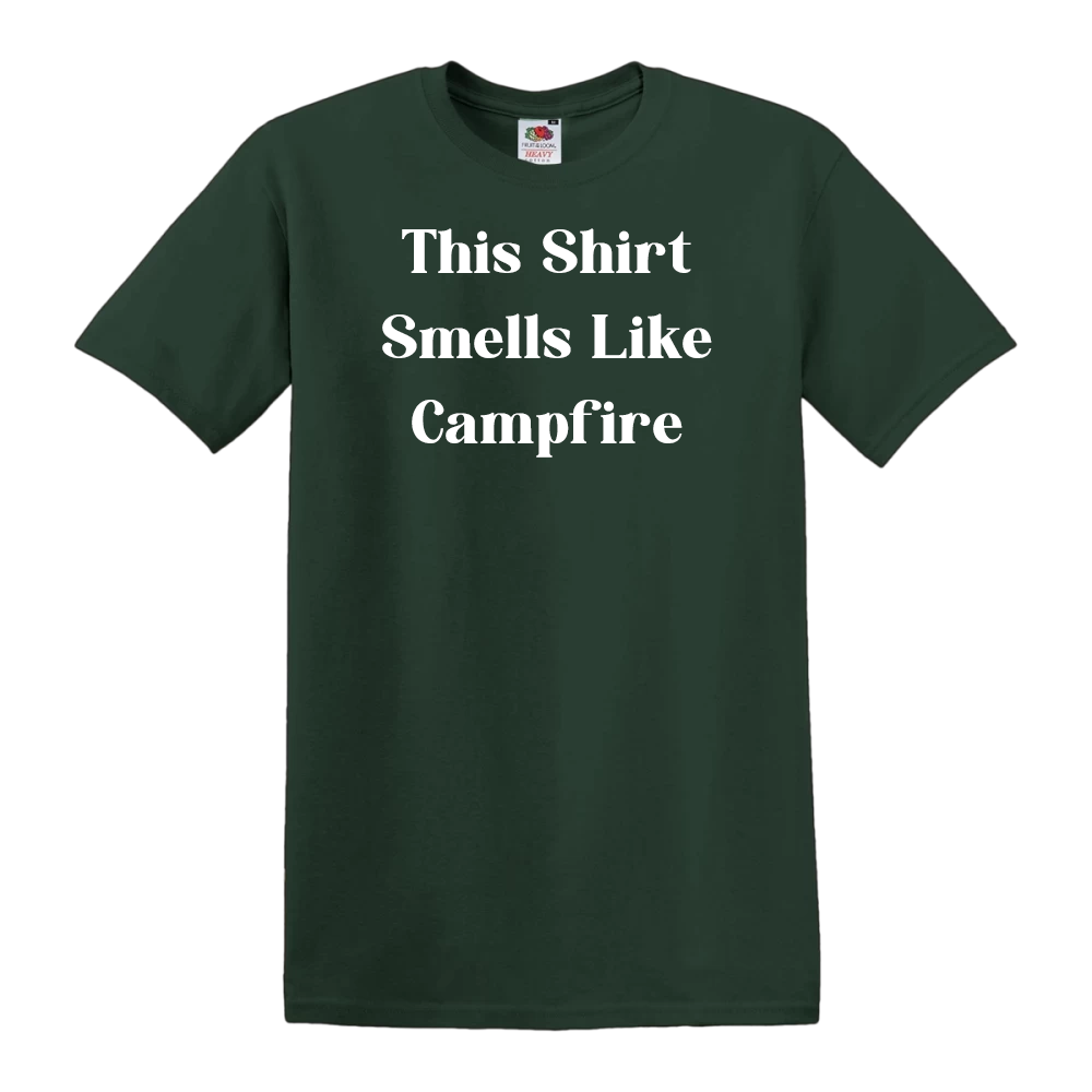 This Shirt Smells Like Campfire