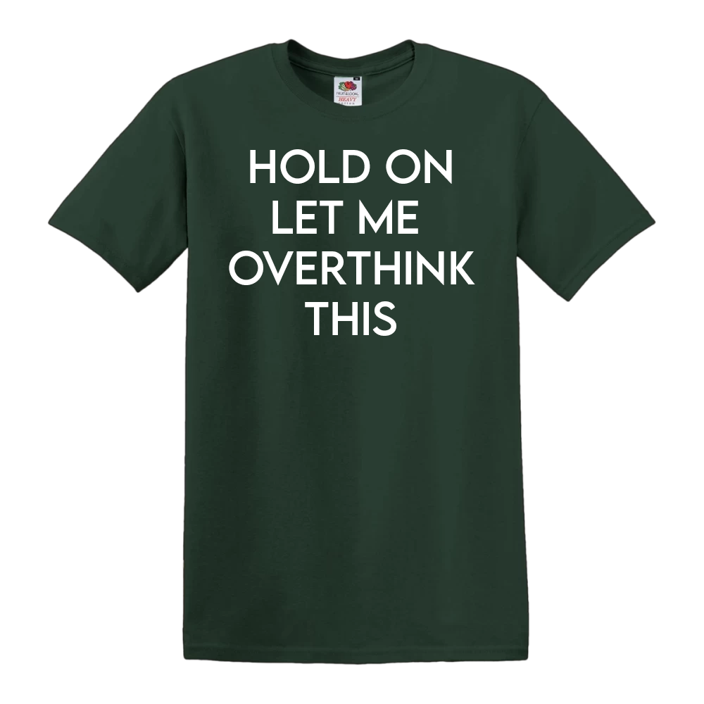 Hold On Let Me Overthink This