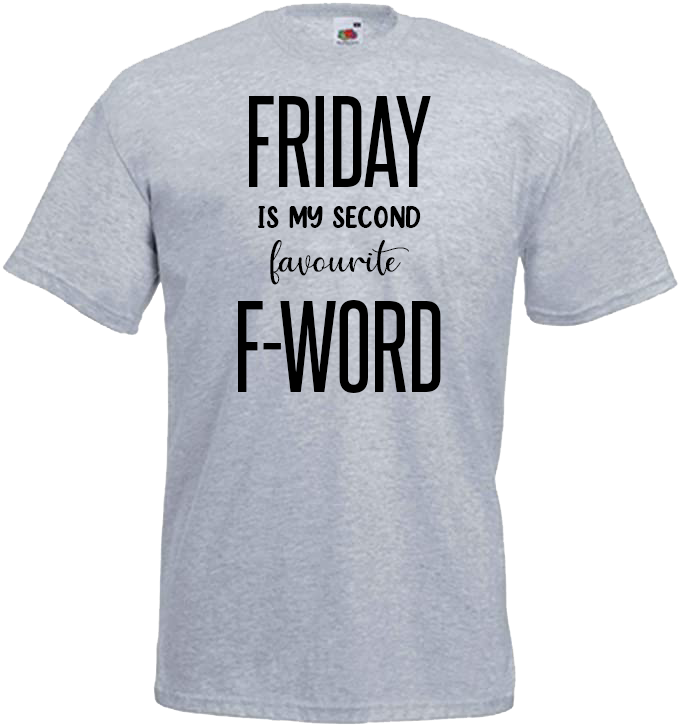 Friday is My Second Favourite F-Word