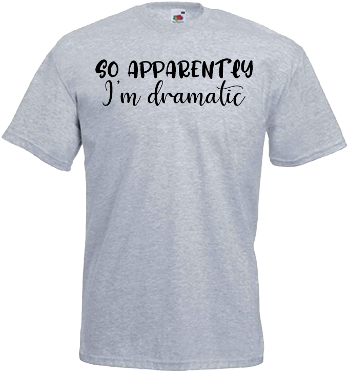 So Apparently, I'm Dramatic