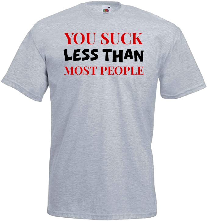 You Suck Less Than Most People