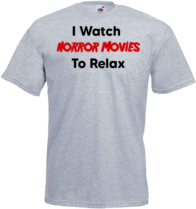 I Watch Horror Movies To Relax