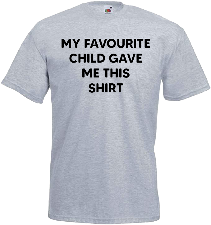My Favourite Child Gave Me This Shirt