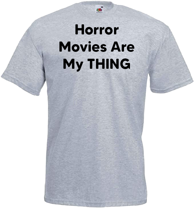 Horror Movies Are My THING