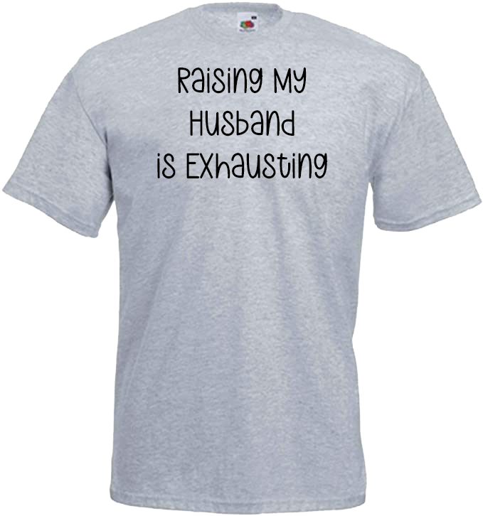 Raising My Husband is Exhausting