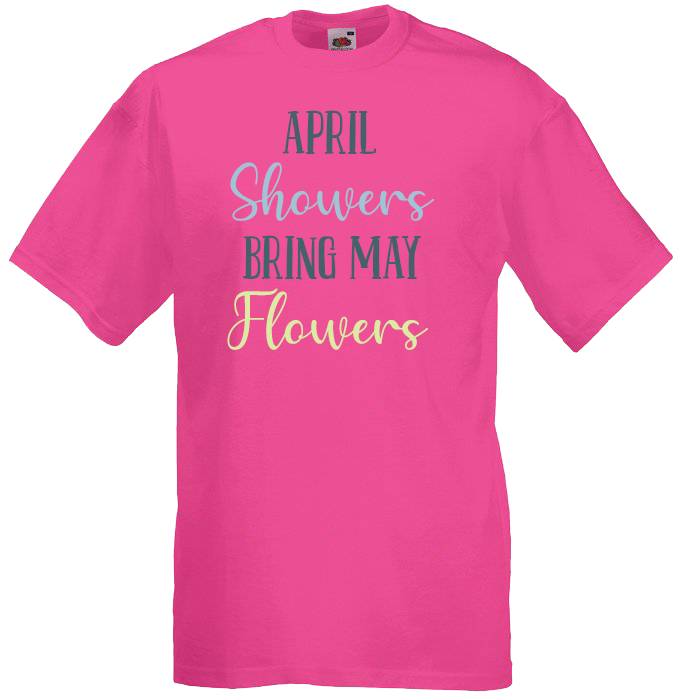 April Showers Bring May Flowers - Spring