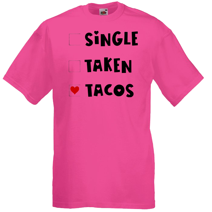 Single, Taken, Tacos