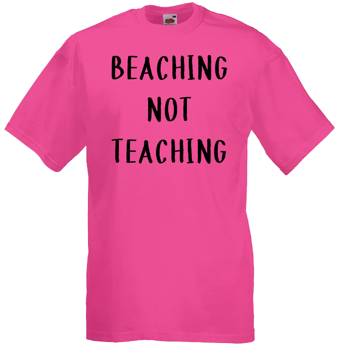 Beaching Not Teaching - Summer