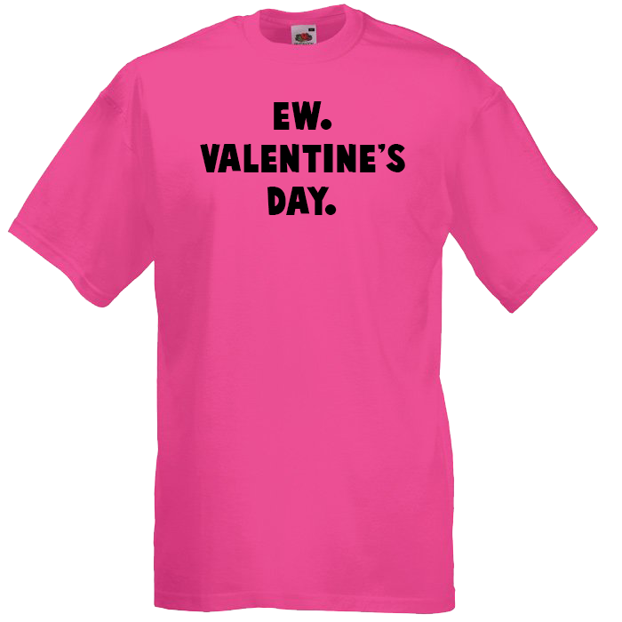 Ew. Valentines's Day.