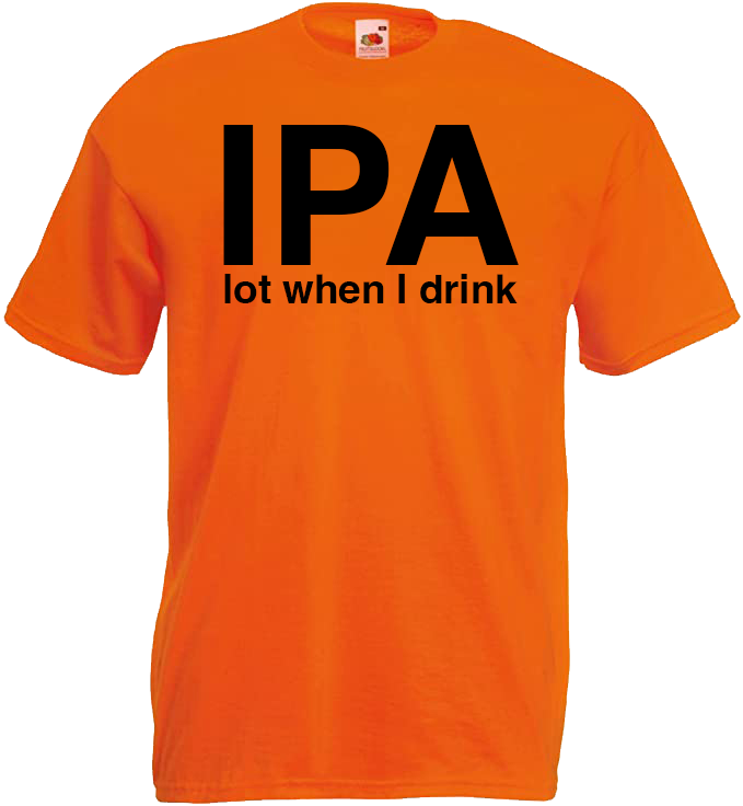IPA Lot When I Drink