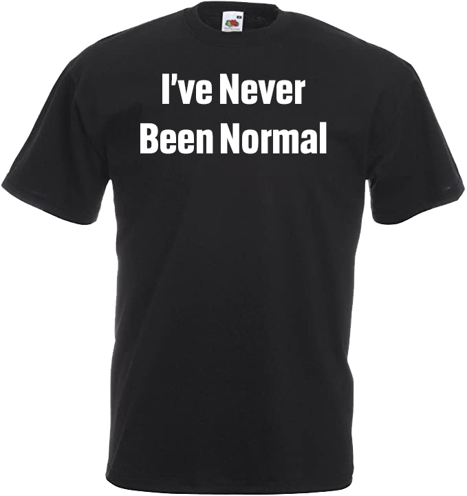I've Never Been Normal