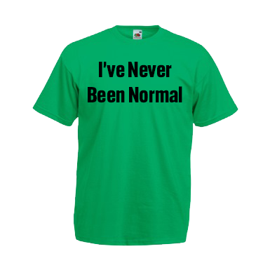 I've Never Been Normal