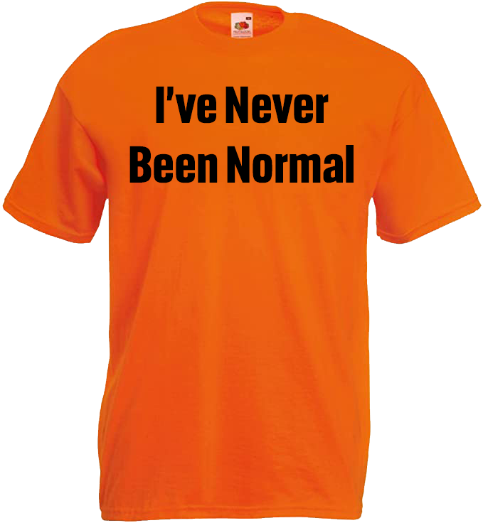 I've Never Been Normal