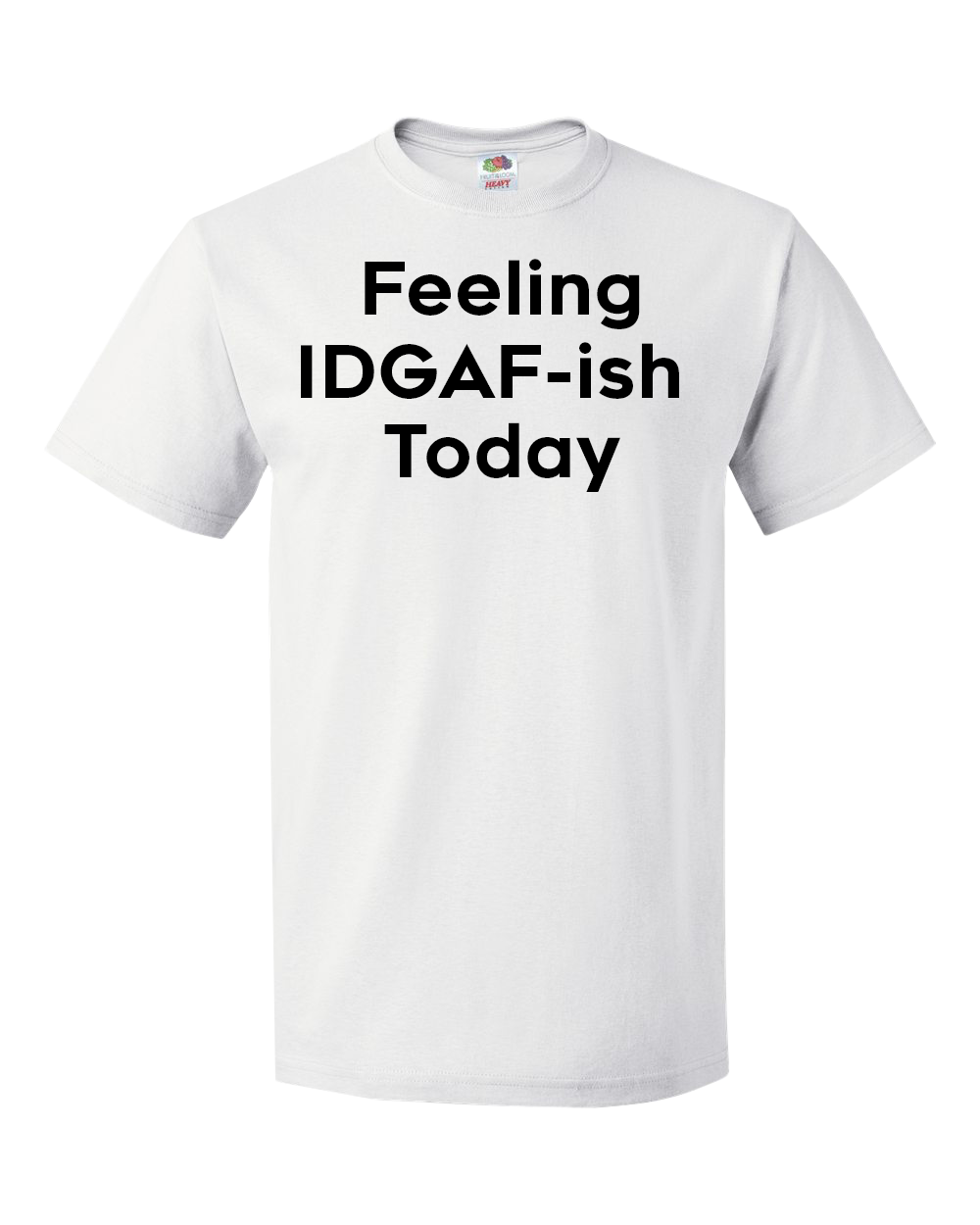 Feeling IDGAF-ish Today