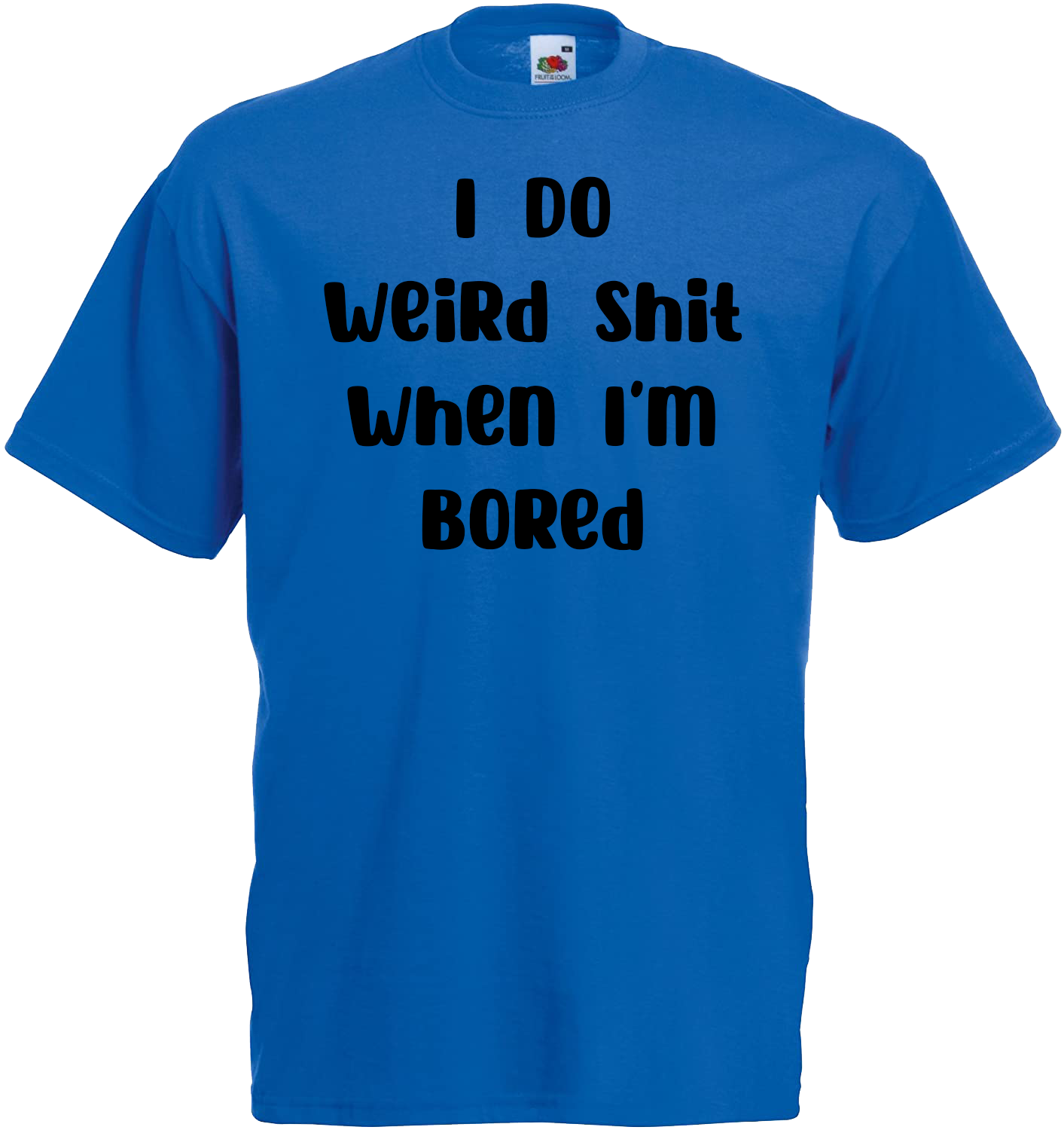 I Do Weird Shit When I'm Bored