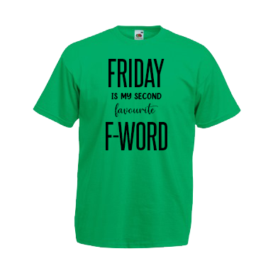 Friday is My Second Favourite F-Word