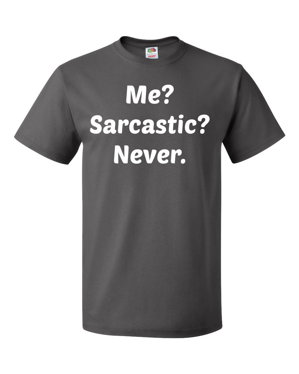 Me? Sarcastic? Never.