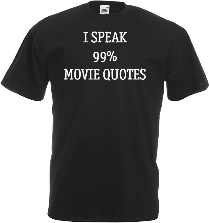I Speak 99% Movie Quotes
