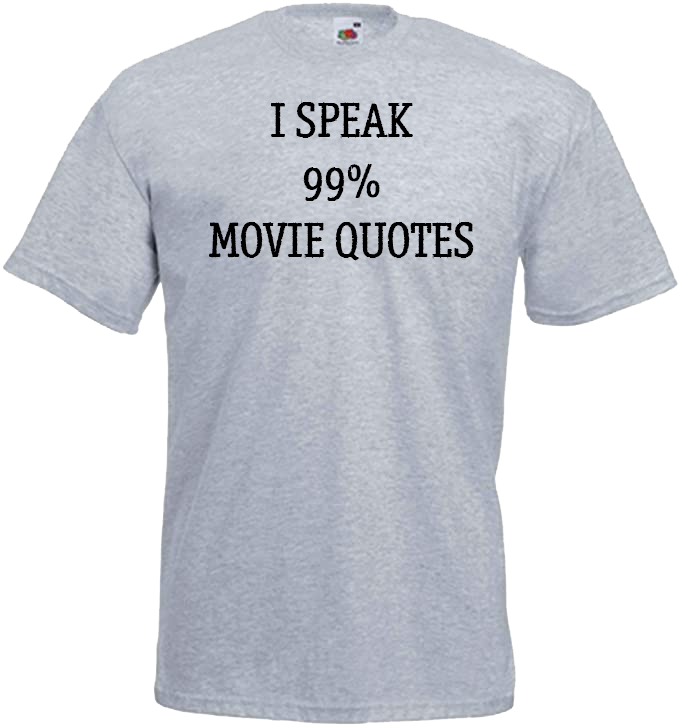 I Speak 99% Movie Quotes