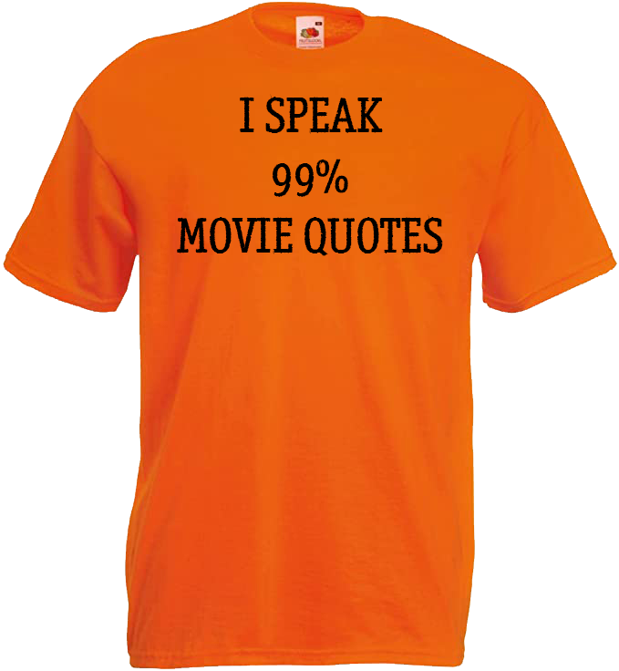 I Speak 99% Movie Quotes
