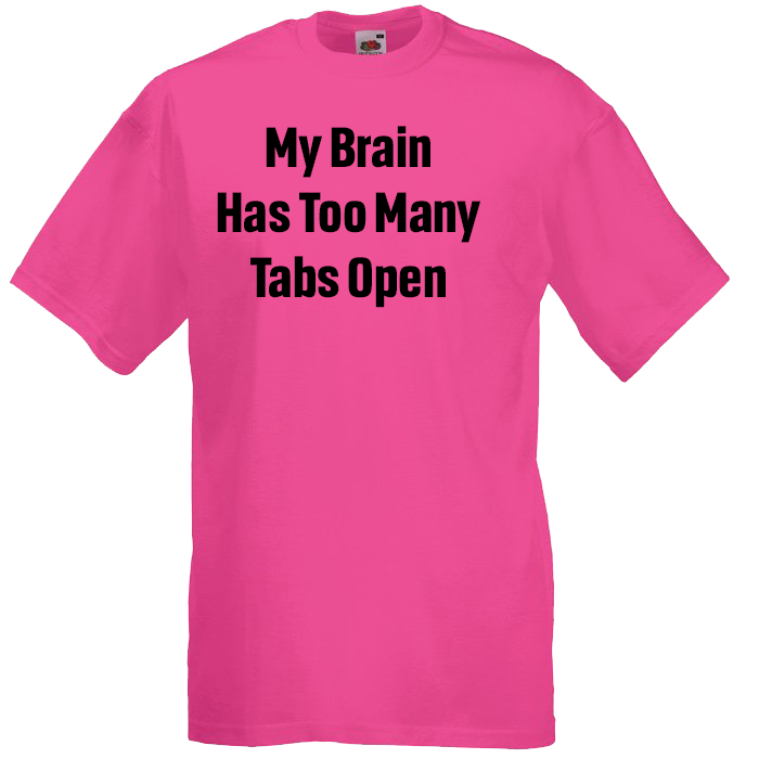 My Brain Has Too Many Tabs Open