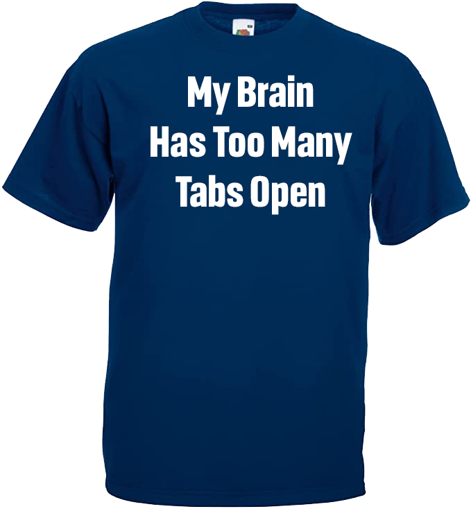 My Brain Has Too Many Tabs Open