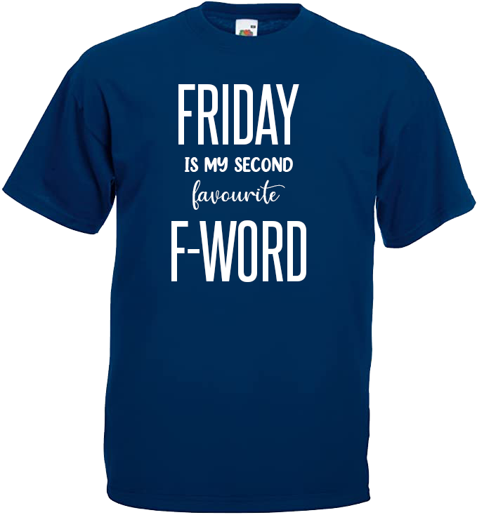 Friday is My Second Favourite F-Word