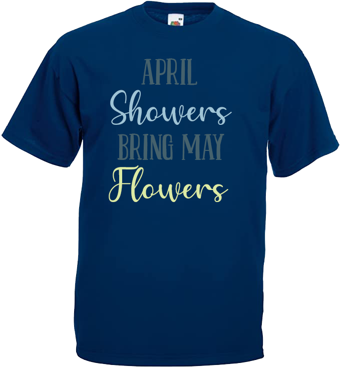 April Showers Bring May Flowers - Spring