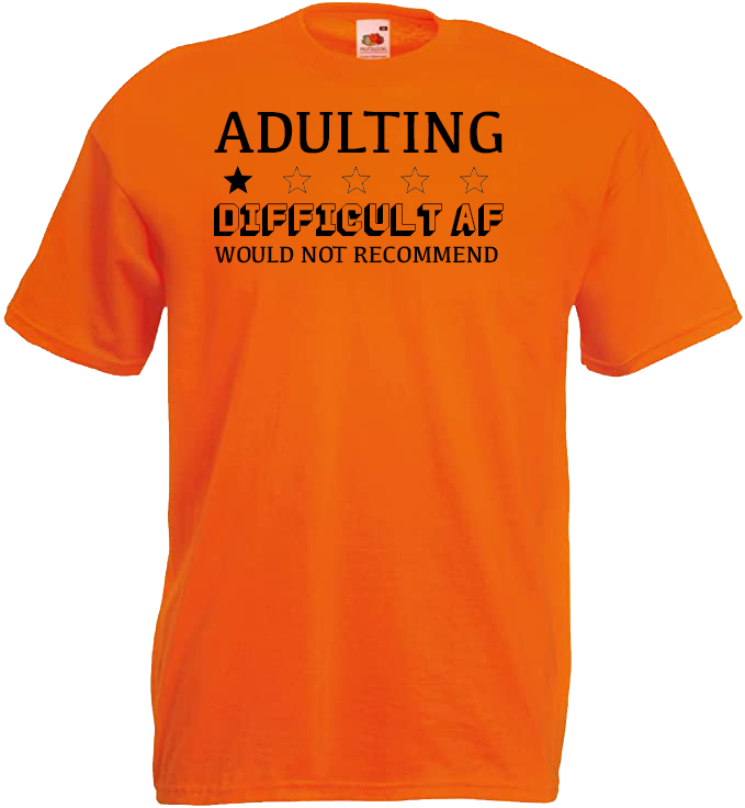 Adulting - Difficult AF Would Not Recommend