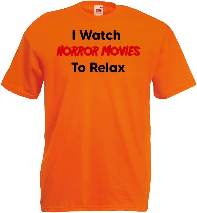 I Watch Horror Movies To Relax