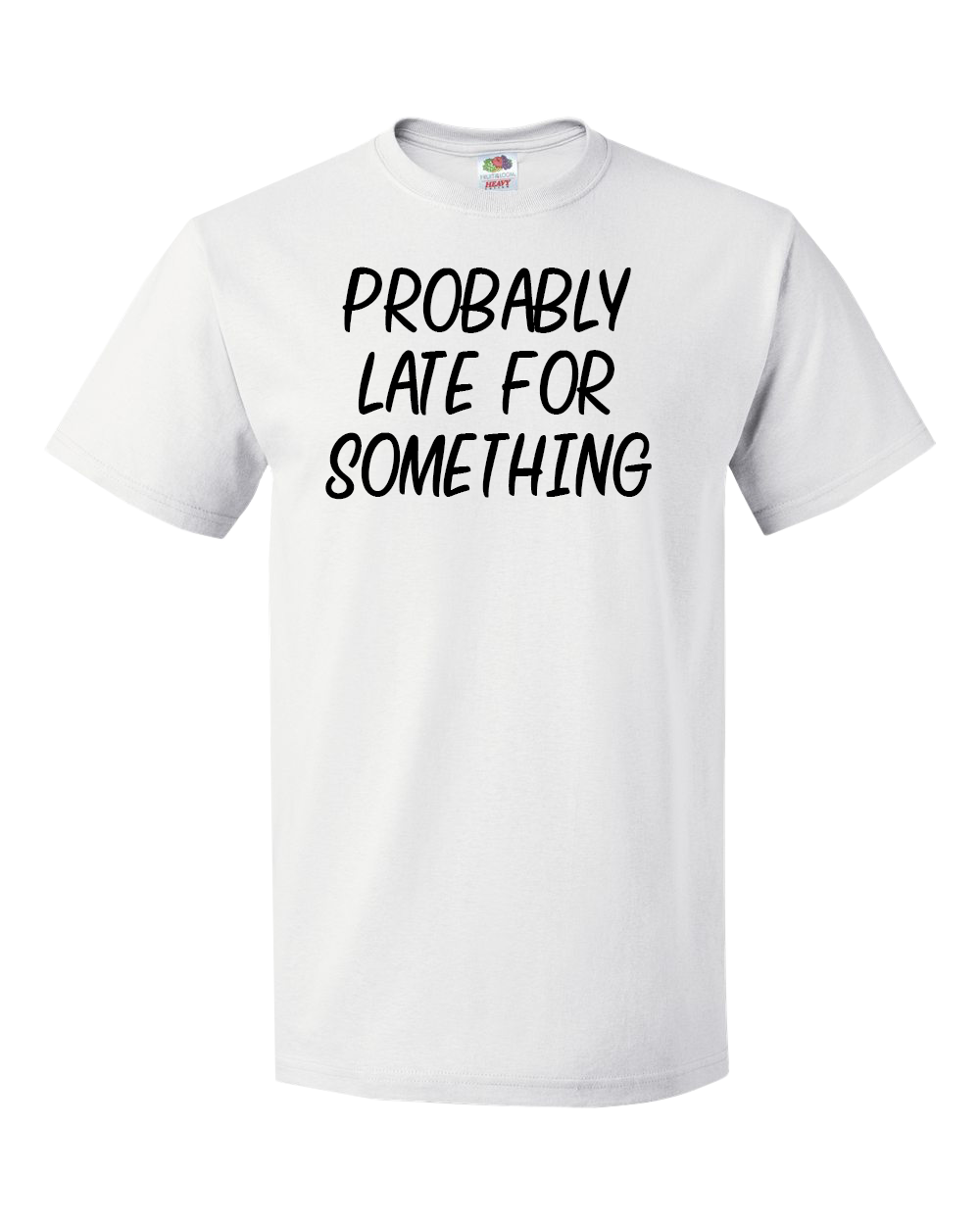 Probably Late For Something