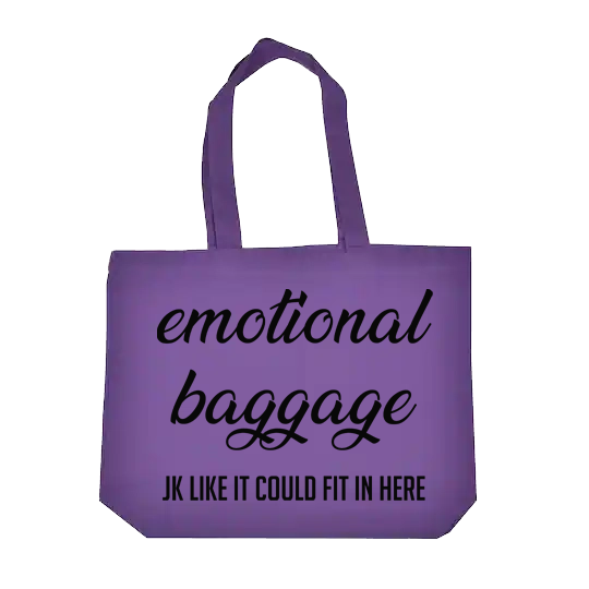 Emotional Baggage JK Like it Could Fit in Here