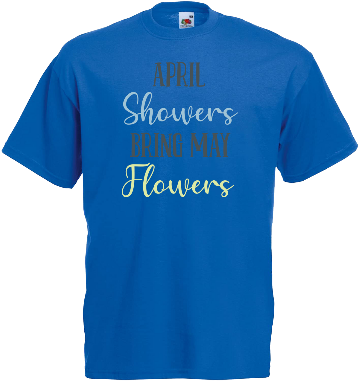 April Showers Bring May Flowers - Spring